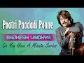 Do You Have A Minute Series | Poatri Paadadi Ponne | Rajhesh Vaidhya