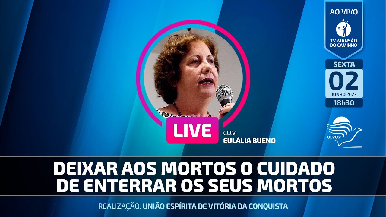 Eulália Bueno • Deixar aos mortos o cuidado de enterrar os seus mortos