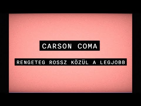 Carson Coma - Rengeteg rossz közül a legjobb feat. Indigo