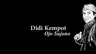 Download lagu Didi Kempot - Ojo Sujono Lirik mp3 Download lagu Didi Kempot - Ojo Sujono Lirik mp3