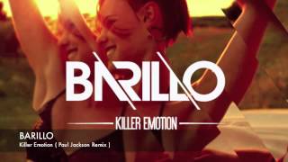 Barillo - Killer Emotion ( Paul Jackson Remix )