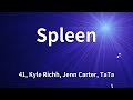 41 Kyle Richh Jenn Carter TaTa Spleen Lyrics
