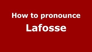 How to pronounce Lafosse