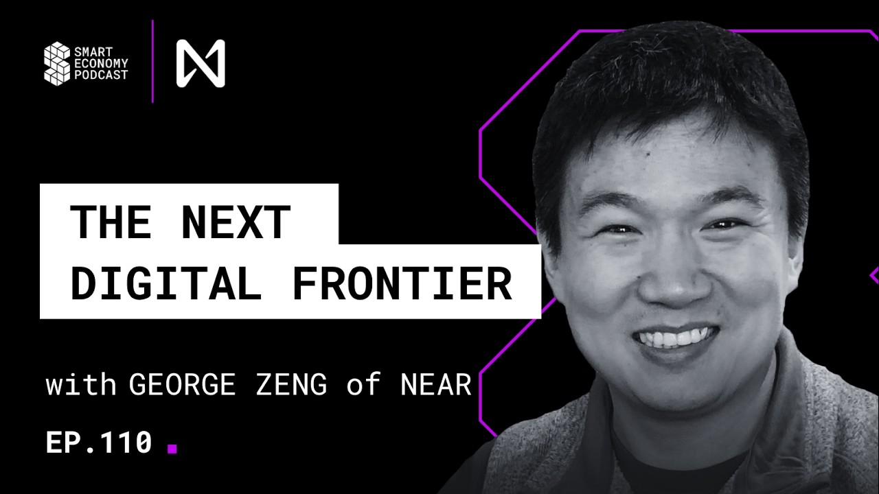 The Next Digital Frontier: User-Owned AI, Agents, & Open Infrastructure with George Zeng of NEAR
