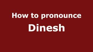 How to pronounce Dinesh