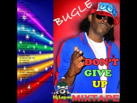 BUGLE - DON'T GIVE UP MIXTAPE 2013 (MIX BY DJ LOGON)