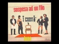 I Corvi - Sospesa Ad Un Filo 
