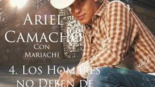 “Los Hombres No Deben de Llorar” Con Mariachi - Ariel Camacho
