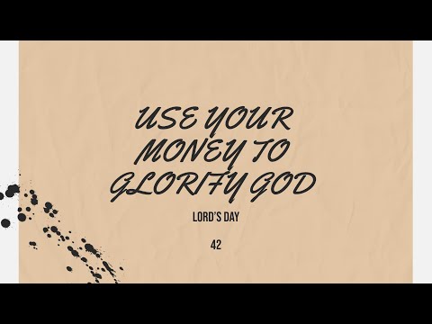 2023.05.21 PM USE YOUR MONEY TO GLORIFY GOD