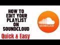 How To Edit Your Playlist On Soundcloud How To Delete A Song From Your Playlist On Soundcloud