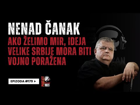 Balkan Rules Podcast Ep.157-Nenad Čanak-Ako želimo mir,ideja Velike Srbije mora biti vojno poražena.