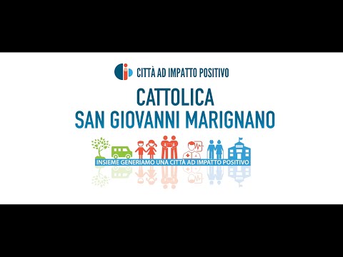 Cattolica San Giovanni in Marignano Città ad Impatto Positivo: la realizzazione del progetto