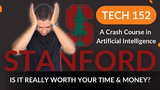 Stanford AI Course (TECH 152 H) Review: Is It Worth It?