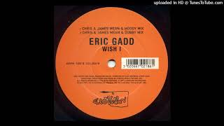 Eric Gadd - Wish I (Chris & James Mean & Dubby Mix)