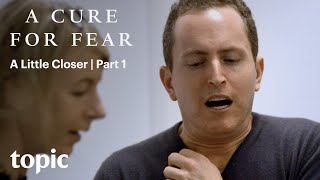A Little Closer | A Cure For Fear: Part 1 | Topic