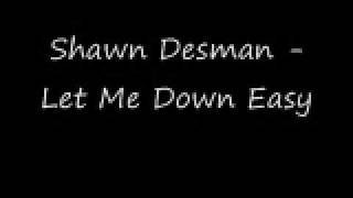 Shawn Desman - Let Me Down Easy