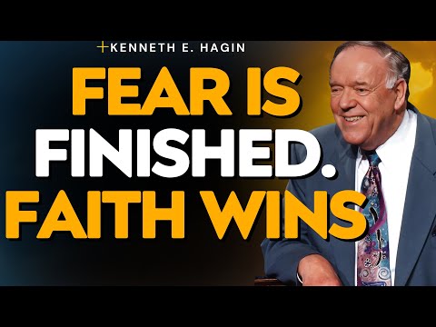 FEAR IS FINISHED: 11 DECLARATIONS to FIGHT Anxiety | FAITH WINS — Kenneth E. Hagin!!