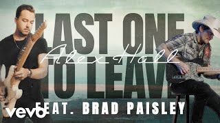 Alex Hall - Last One To Leave (feat. Brad Paisley) (Visualizer)