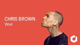 Chris Brown - Wrist (Remix) Feat. Jeezy &amp; Young Thug