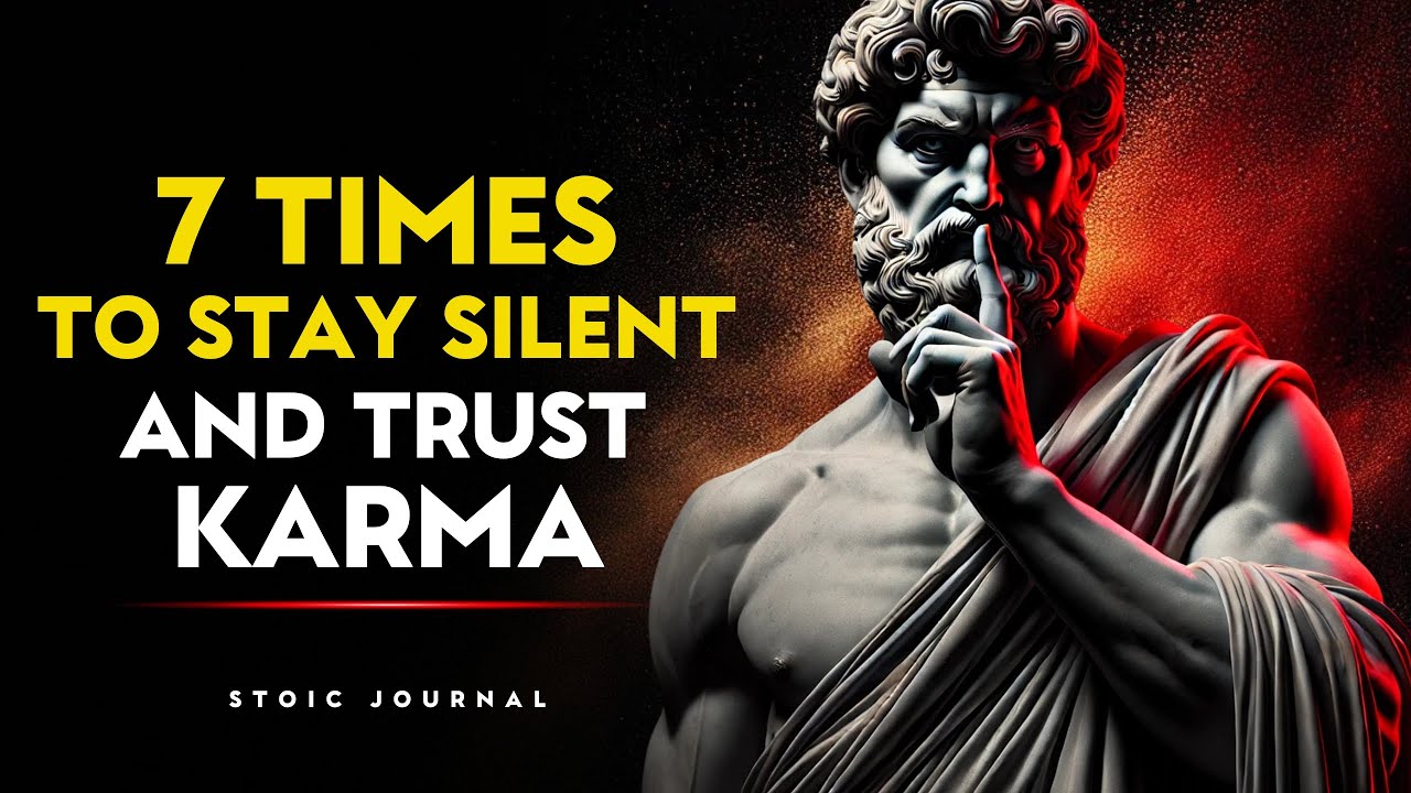 7 Times You Should Stay Silent and Let KARMA Handle It | Stoic Philosophy