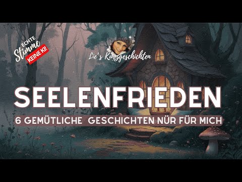 #Hörbuch: 6 #Einschlafgeschichten zum Stillwerden & Durchatmen | #HSP Kurzgeschichten nur für mich