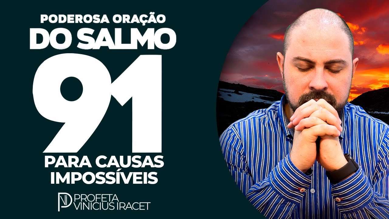 PODEROSA ORAÇÃO DO SALMO 91 PARA CAUSAS IMPOSSÍVEIS