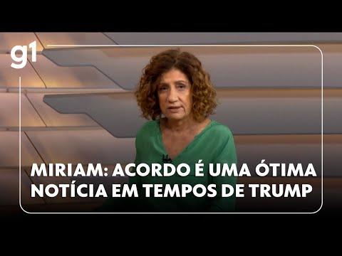 Miriam Leitão: Acordo é uma ótima notícia em tempos de Trump #g1