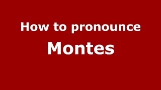 How to pronounce Montes