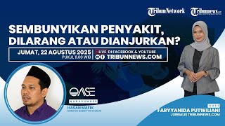 OASE: Sembunyikan Penyakit, Dilarang atau Dianjurkan?