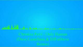 Christina Perri - Human (Dave Castellana &amp; DJFatSteve Remix)