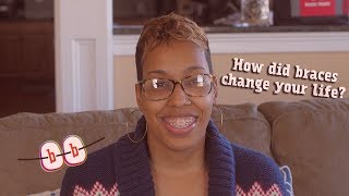 How Braces Changed Your Life