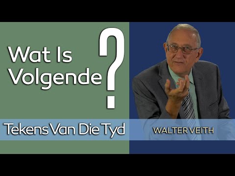 Walter Veith - Tekens van die Eind Tyd - WAT IS VOLGENDE?