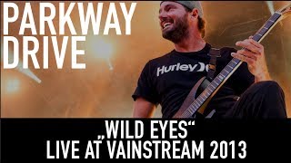 Parkway Drive | Wild Eyes | Official Livevideo | Vainstream 2013