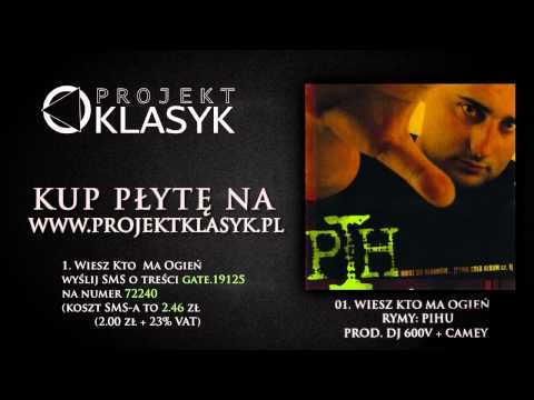 PIH WIESZ KTO MA OGIEŃ(KUP LEGALNE MP3)