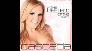 Cascada - The Rhythm Of The Night (Video Edit) [HQ/HD]