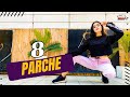 8 Parche | DANCE CHOREOGRAPHY ft. Aarshi Gautam | Baani Sandhu | Gur Sidhu | Gurmeet Dosanjh