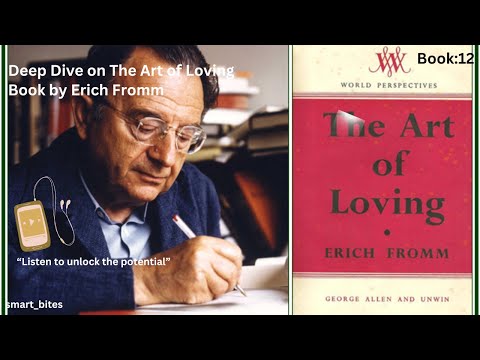 The Art of Loving by Erich Fromm – A Deep Dive into the Psychology of Real Love