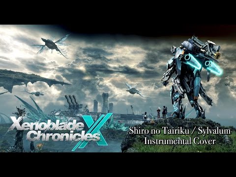 Xenoblade Chronicles X - Shiro no Tairiku / Sylvalum (Instrumental Cover)