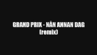 grand prix - nån annan dag (remix)