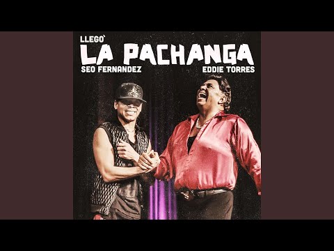 Llegó la Pachanga (feat. Eddie Torres)