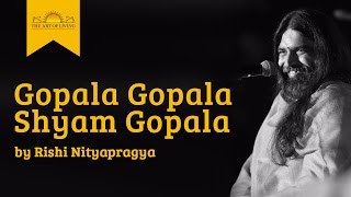 Gopala Gopala Shyam Gopala-Krishna bhajan by Rishi Nitya Pragya