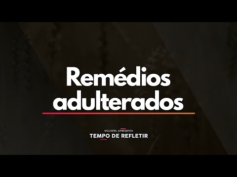 Remédios adulterados - Tempo de Refletir 2611