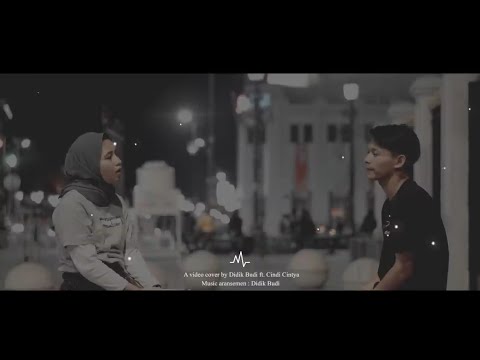 Ditinggal pas sayang sayange -Arya Satria Cover Didik Budi feat Cindy Cintya Dewi (lirik)