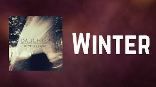 Daughter - Winter (Lyrics)