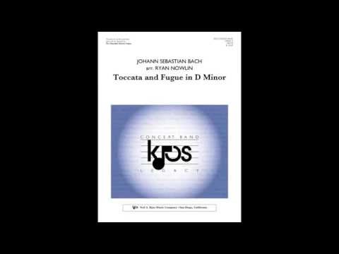 TOCCATA AND FUGUE IN D MINOR by J.S. Bach, arr. Ryan Nowlin