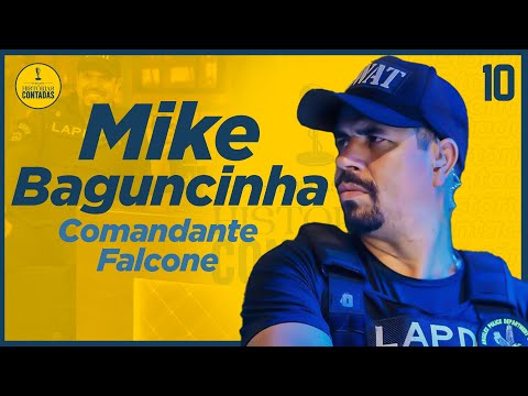 🔴 Mike Baguncinha (Comandante Falcone) - Histórias Contadas Podcast #10