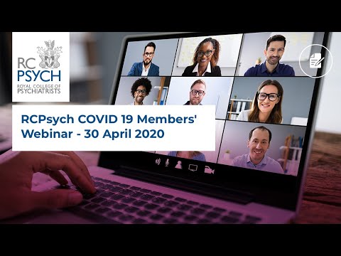 RCPsych COVID-19 members' webinar - April 3 2020