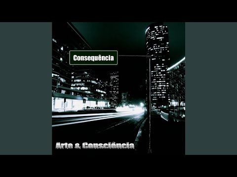 Consequência - Arte e Consciência