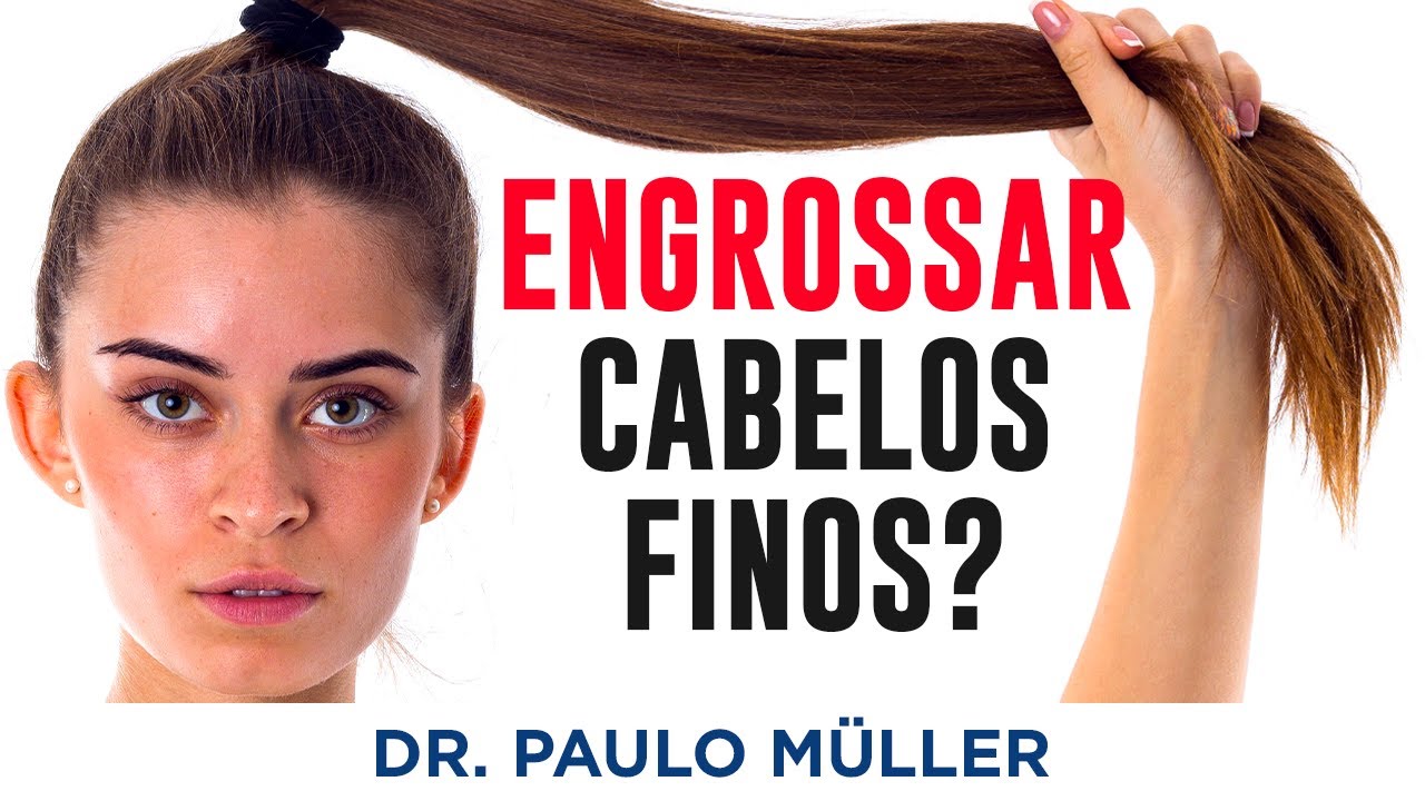 É Possível Engrossar Cabelos Finos? – Dr. Paulo Müller Dermatologista.