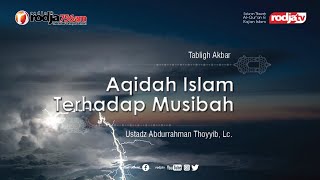 Download lagu Tabligh Akbar: Aqidah Islam Terhadap Musibah l Ustadz Abdurrahman Thoyyib mp3